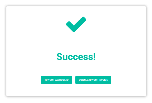 You will see the success page when the purchase denoting a successful purchase