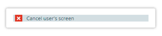 Cancel user's screen will end the screen sharing option Clicking "cancel user's screen" will stop the screen share