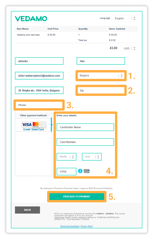 Proceed to payment Fill in your details in the Payment page in order to continue