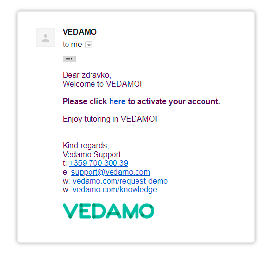 Activate your free lms account Active your account through the activation email to start using Vedamo's services